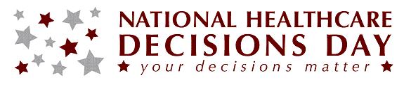 National Healthcare Decisions Day – April 16