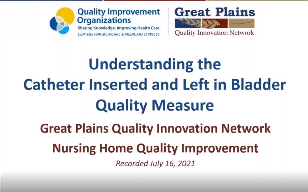 Understanding the Catheter Inserted and Left In the Bladder Quality Measure