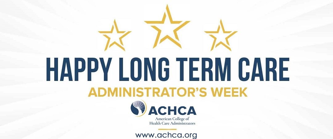 Long-Term Care Administrator’s Week | March 14 -18, 2022