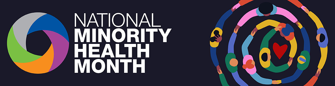 National Minority Health Month: Be the Source for Better Health