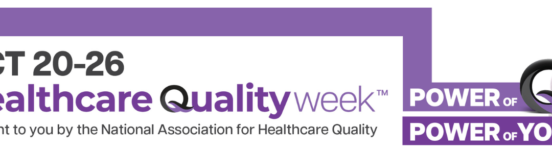 Healthcare Quality Week: October 20-26 |  Power of Q, Power of You